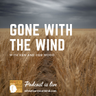 WOYM Podcast- Gone With the Wind. 